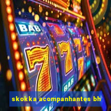 skokka acompanhantes bh